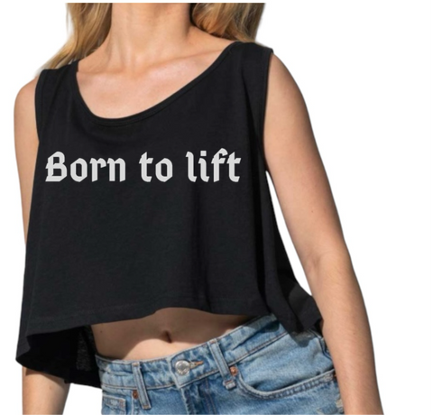 Crop Top Born to Lift